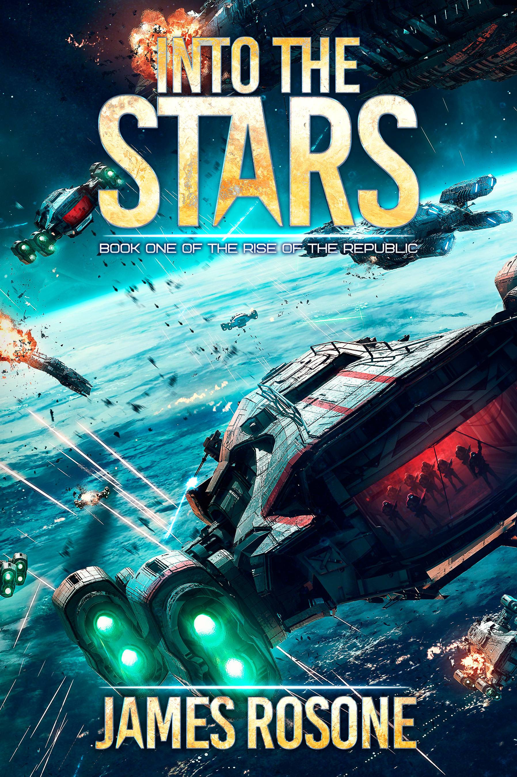 Featured Sci-fi: Into the Stars (Rise of the Republic Book 1) by James Rosone