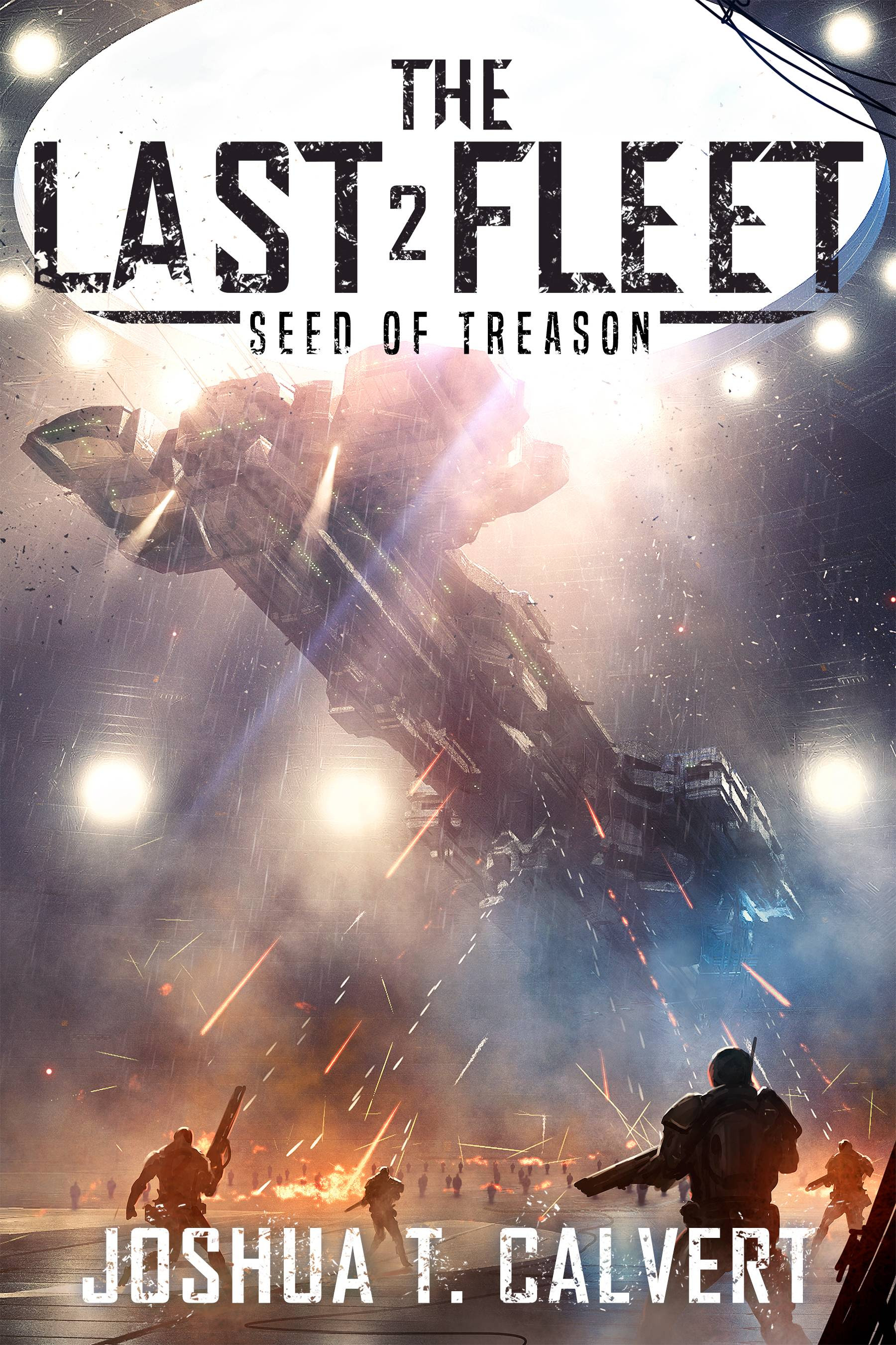Featured Sci-fi: Seed of Treason (The Last Fleet 2) by Joshua T. Calvert